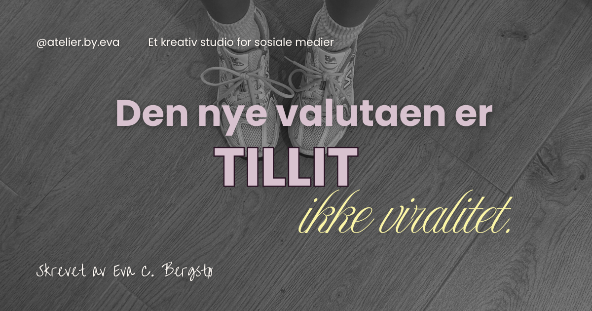 Den nye valutaen er tillit, ikke viralitet.