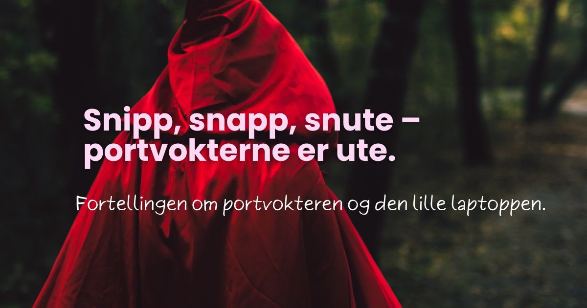 Snipp, snapp, snute – portvokterne er ute.