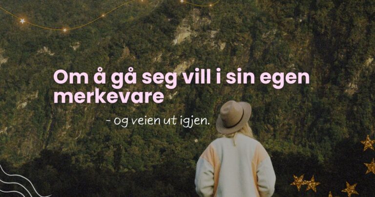 Om å gå seg vill i sin egen merkevare – og veien ut igjen.