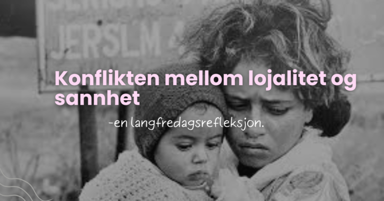 Konflikten mellom lojalitet og sannhet